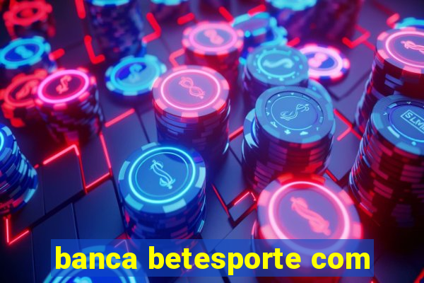 banca betesporte com